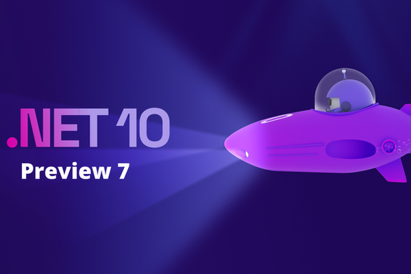.NET 10 Preview 7 released