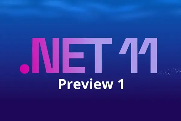 .NET 11 Preview 1 released