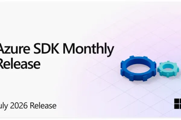 Azure SDK July 2026: Rust's First Client Library Lands as Python Gains Four Stable Releases